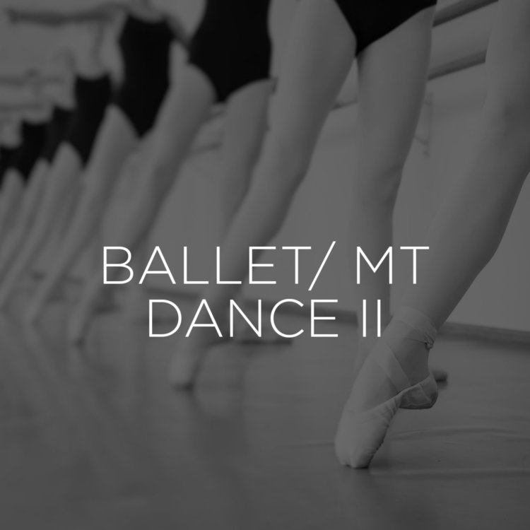 MT Dance/Ballet II (Grades 6-10)